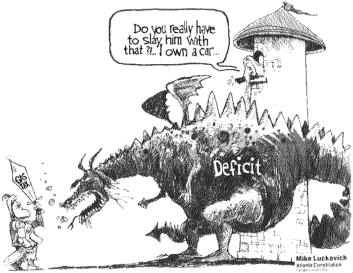 Cartoon of US President Bill Clinton about to slay a dragon.  The dragon has the word "deficit" written on it while Clinton's as says "Gas Tax".  There is a princess in a tower behind the dragon.  The princess says "Do you really have to slay him with that?!... I own a car...